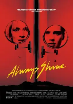 Всегда сияй / Always Shine (2016) фильм скачать через торрент в хорошем качестве