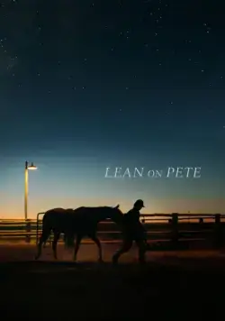 Положитесь на Пита / Lean on Pete (2017) фильм скачать через торрент в хорошем качестве