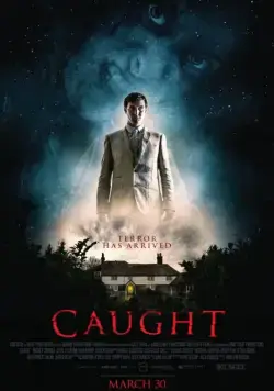 Пойманный / Caught (2017) фильм скачать через торрент в хорошем качестве