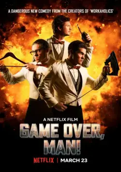 Игра окончена, чувак! / Game Over, Man! (2018) фильм скачать через торрент в хорошем качестве