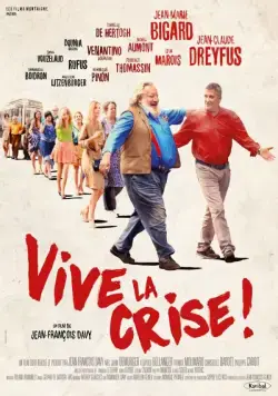Да здравствует кризис / Vive la crise (2017) фильм скачать через торрент в хорошем качестве