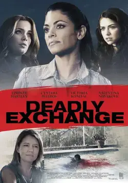 Смертоносный обмен / Deadly Exchange (2017) фильм скачать через торрент в хорошем качестве