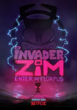 Захватчик ЗИМ: Вход во Флорпус / Invader ZIM: Enter the Florpus (2019) мультфильм скачать через торрент в хорошем качестве