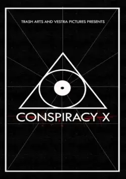 Заговор Икс / Conspiracy X (2018) фильм скачать через торрент в хорошем качестве