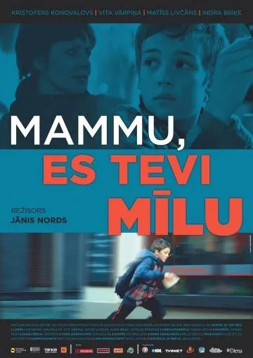 Мама, я люблю тебя / Mammu, es Tevi milu (2013) фильм скачать через торрент в хорошем качестве