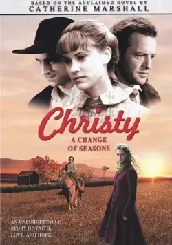 Кристи: Выбор сердца, Часть 1 / Christy, Choices of the Heart, Part I: A Change of Seasons (2001) cериал скачать через торрент в хорошем качестве