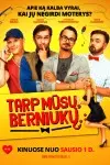 Между нами мальчиками... / Tarp musu, berniuku (2016) фильм скачать через торрент в хорошем качестве