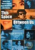 Этот космос между нами / This Space Between Us (1999) фильм скачать через торрент в хорошем качестве