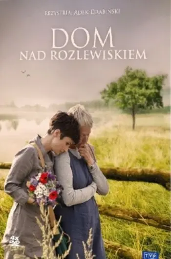 Дом у озера / Dom nad rozlewiskiem (2009) cериал скачать через торрент в хорошем качестве