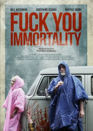 Нафиг твоё бессмертие / Fuck You Immortality (2019) фильм скачать через торрент в хорошем качестве