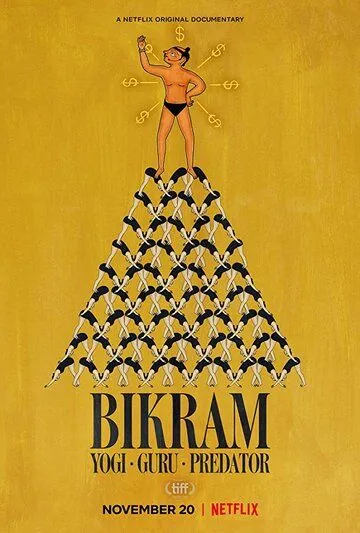 Бикрам: Йог, гуру, хищник / Bikram: Yogi, Guru, Predator (2019) фильм скачать через торрент в хорошем качестве