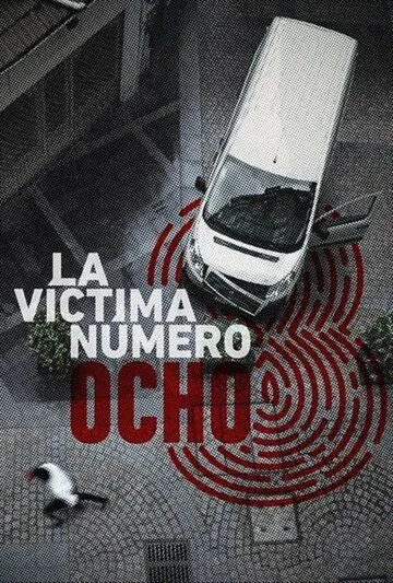 Жертва номер 8 / Victim number 8 (2018) cериал скачать через торрент в хорошем качестве