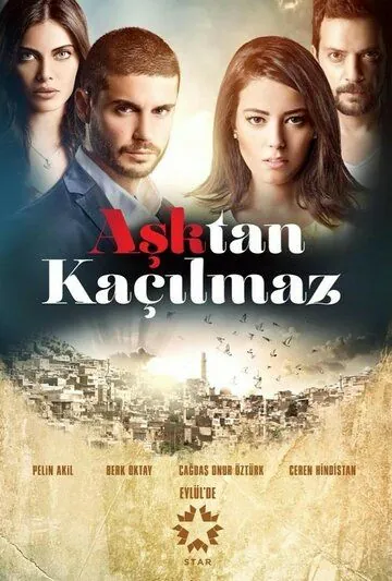 От любви не убежать / Asktan Kaçilmaz (2014) cериал скачать через торрент в хорошем качестве