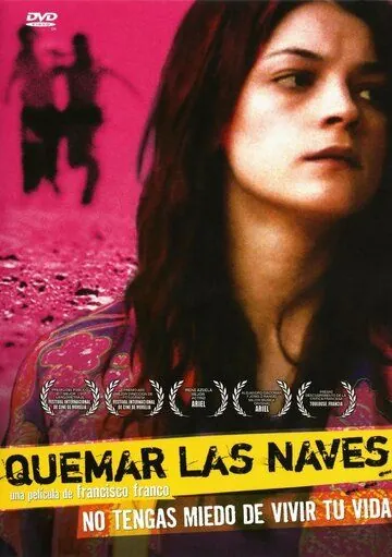 Сжигая мосты / Quemar las naves (2007) фильм скачать через торрент в хорошем качестве