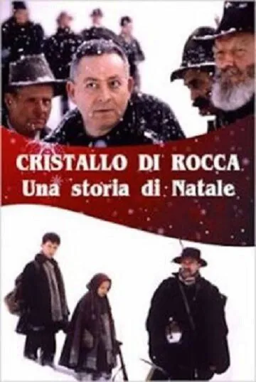 Горный хрусталь / Cristallo di rocca - Una storia di Natale (1999) фильм скачать через торрент в хорошем качестве