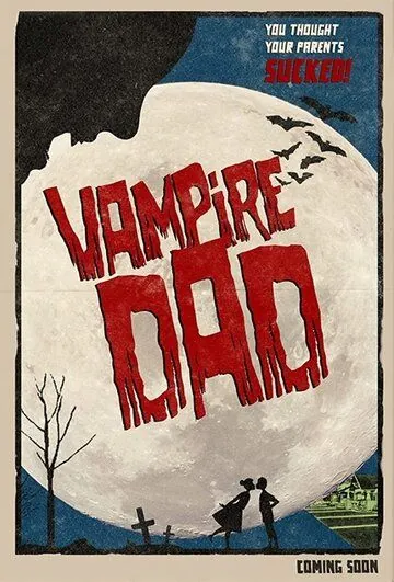 Скачать Папа-вампир / Vampire Dad (2018) фильм через торрент на русском