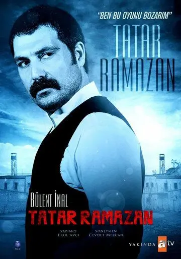 Татар Рамазан / Tatar Ramazan: Ben Bu Oyunu Bozarim (2013) cериал скачать через торрент в хорошем качестве