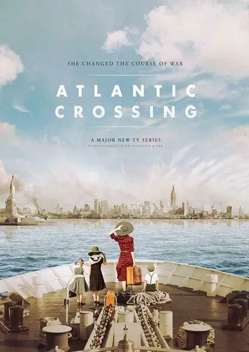 Пересекая Атлантику / Atlantic Crossing (2020) cериал скачать через торрент в хорошем качестве