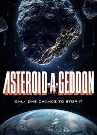 Астероидогеддон / Asteroid-a-Geddon (2020) фильм скачать через торрент в хорошем качестве