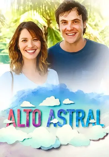 Звёздная высота / Alto Astral (2014) cериал скачать через торрент в хорошем качестве