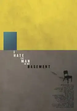 Я ненавижу человека в моём подвале / I Hate the Man in My Basement (2017) фильм скачать через торрент в хорошем качестве