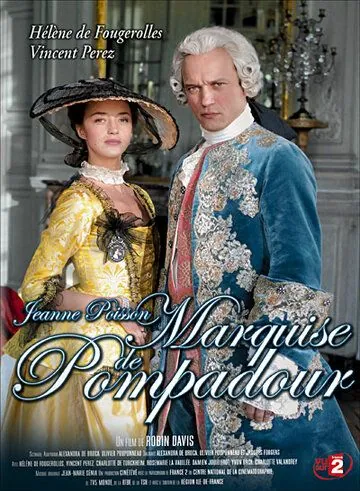 Жанна Пуассон, маркиза де Помпадур / Jeanne Poisson, Marquise de Pompadour (2006) cериал скачать через торрент в хорошем качестве