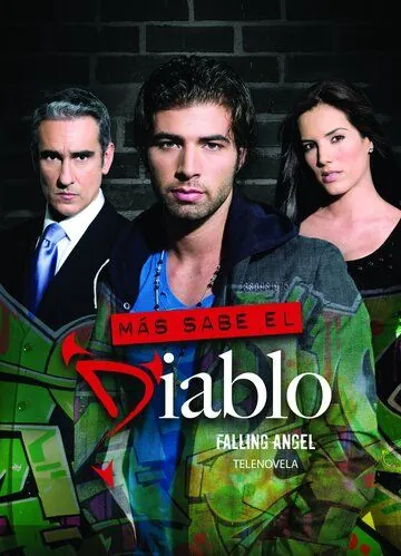 Падший ангел / Más sabe el diablo (2009) cериал скачать через торрент в хорошем качестве