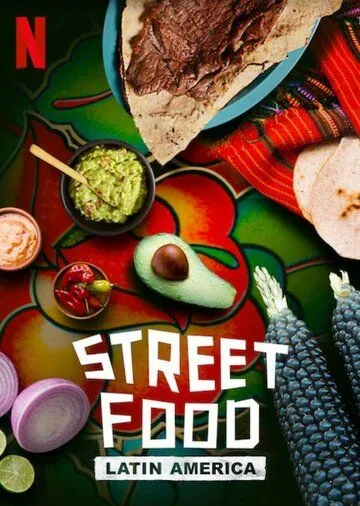Уличная еда: Латинская Америка / Street Food: Latin America (2020) cериал скачать через торрент в хорошем качестве