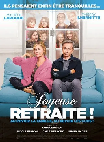 Счастливой пенсии! / Joyeuse retraite! (2019) фильм скачать через торрент в хорошем качестве