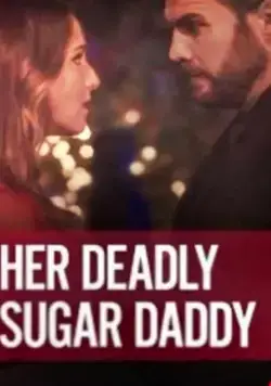 Смертельно опасный папочка / Deadly Sugar Daddy (2020) фильм скачать через торрент в хорошем качестве