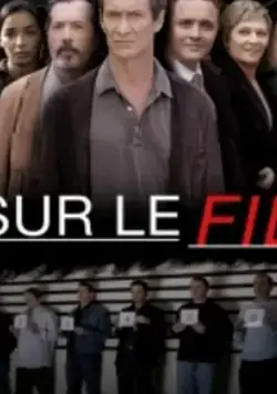По острию ножа / Sur le fil (2007) cериал скачать через торрент в хорошем качестве