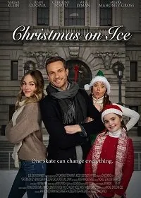 Рождество на льду / Christmas on Ice (2020) фильм скачать через торрент в хорошем качестве