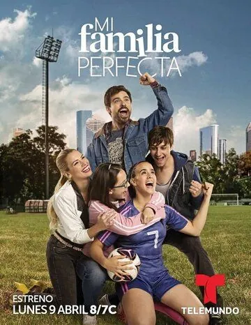 Моя идеальная семья / Mi Familia Perfecta (2018) cериал скачать через торрент в хорошем качестве