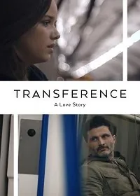 Перенос: История Любви / Transference: A Love Story (2020) фильм скачать через торрент в хорошем качестве