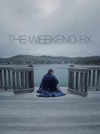 Реабилитация выходного дня / The Weekend Fix (2020) фильм скачать через торрент в хорошем качестве