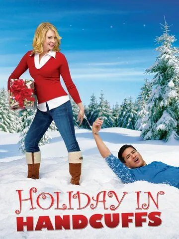 Отпуск в наручниках / Holiday in Handcuffs (2007) фильм скачать через торрент в хорошем качестве