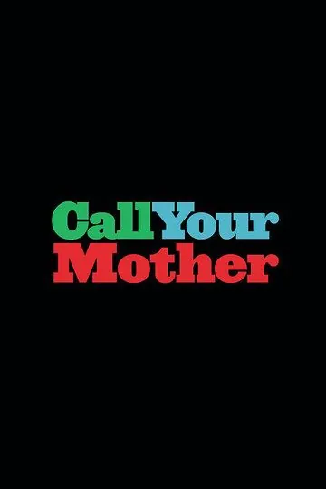Позвоните маме / Call Your Mother (2021) cериал скачать через торрент в хорошем качестве