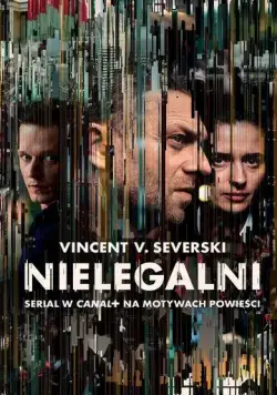Нелегалы / Nielegalni (2018) cериал скачать через торрент в хорошем качестве