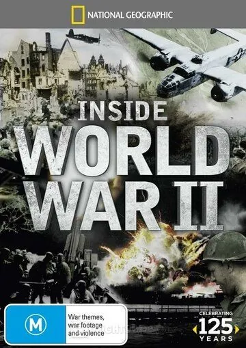 Взгляд изнутри: Вторая мировая война / Inside World War II (2012) cериал скачать через торрент в хорошем качестве