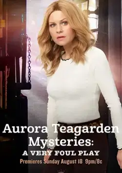 Тайны Авроры Тигарден: Очень таинственное убийство / Aurora Teagarden Mysteries: A Very Foul Play (2019) фильм скачать через торрент в хорошем качестве
