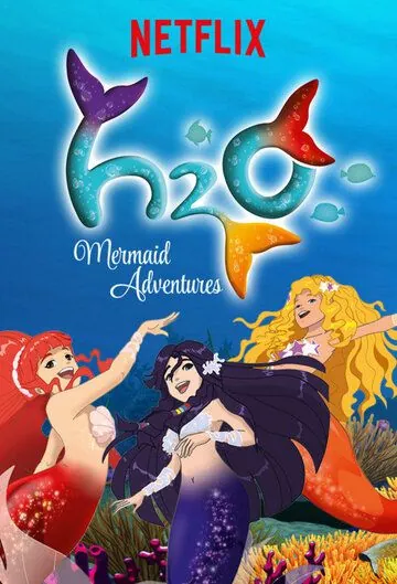 H2O: Остров русалок / H2O: Mermaid Adventures (2015) cериал мультфильм скачать через торрент в хорошем качестве