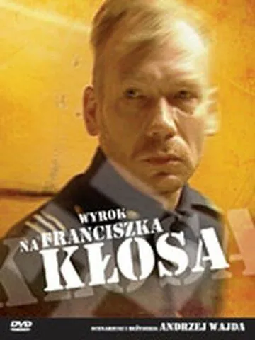 Приговор Франтишеку Клосу / Wyrok na Franciszka Klosa (2000) фильм скачать через торрент в хорошем качестве