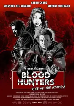 Охотники за кровью: Восстание гибридов / Blood Hunters: Rise of the Hybrids (2019) фильм скачать через торрент в хорошем качестве