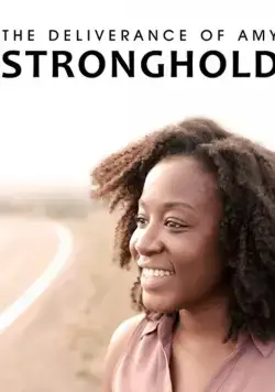 Освобождение Эми Стронгхолд / The Deliverance of Amy Stronghold (2021) фильм скачать через торрент в хорошем качестве