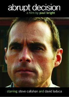 Внезапное решение / Abrupt Decision (2011) фильм скачать через торрент в хорошем качестве