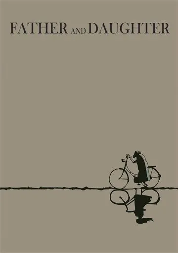 Отец и дочь / Father and Daughter (2000) мультфильм скачать через торрент в хорошем качестве