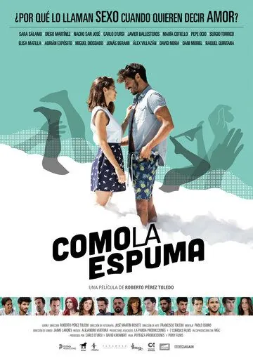Скачать Как пена / Como la espuma (2017) фильм через торрент на русском