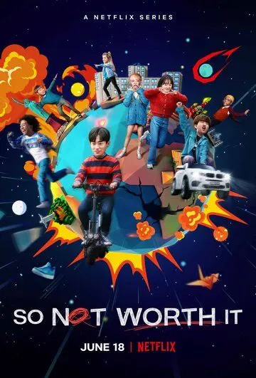 Оно того не стоит / So Not Worth It (2021) cериал скачать через торрент в хорошем качестве