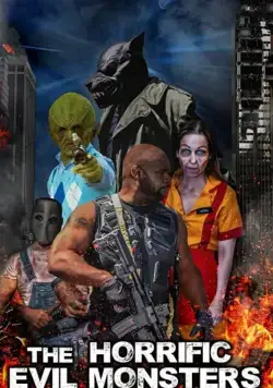 Ужасающие чудовища / The Horrific Evil Monsters (2021) фильм скачать через торрент в хорошем качестве