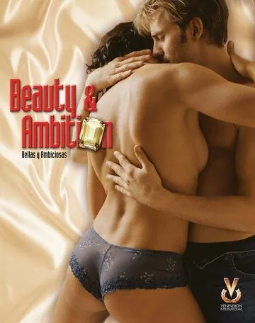 Красивые и амбициозные / Bellas y ambiciosas (2006) cериал скачать через торрент в хорошем качестве